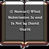 (1 Samuel) What Submission Is and Is Not
