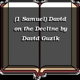 (1 Samuel) David on the Decline