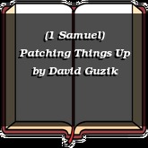 (1 Samuel) Patching Things Up