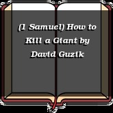 (1 Samuel) How to Kill a Giant