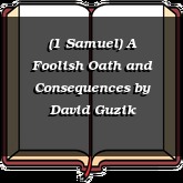 (1 Samuel) A Foolish Oath and Consequences