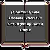(1 Samuel) God Blesses When We Get Right