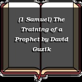 (1 Samuel) The Training of a Prophet