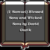 (1 Samuel) Blessed Sons and Wicked Sons