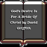 God's Desire Is For A Bride Of Christ