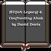 (Elijah Legacy) 4. Confronting Ahab