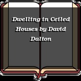 Dwelling in Ceiled Houses