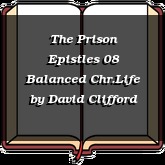 The Prison Epistles 08 Balanced Chr.Life