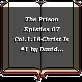 The Prison Epistles 07 Col.1:18-Christ Is #1