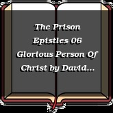 The Prison Epistles 06 Glorious Person Of Christ