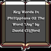 Key Words In Philippians 02 The Word "Joy"