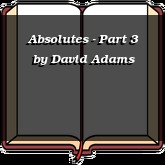 Absolutes - Part 3