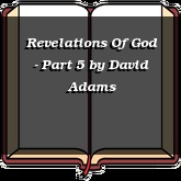 Revelations Of God - Part 5