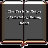 The Certain Reign of Christ