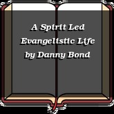A Spirit Led Evangelistic Life