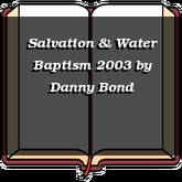 Salvation & Water Baptism 2003
