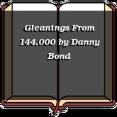 Gleanings From 144,000