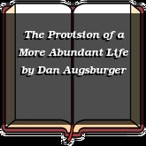 The Provision of a More Abundant Life