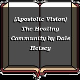 (Apostolic Vision) The Healing Community