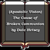 (Apostolic Vision) The Cause of Broken Communion