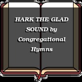 HARK THE GLAD SOUND
