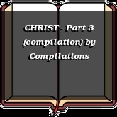 CHRIST - Part 3 (compilation)