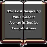 The Lost Gospel by Paul Washer (compilation)