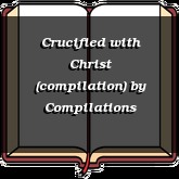 Crucified with Christ (compilation)
