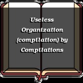 Useless Organization (compilation)