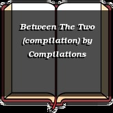 Between The Two (compilation)