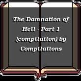 The Damnation of Hell - Part 1 (compilation)