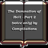 The Damnation of Hell - Part 2 (voice only)