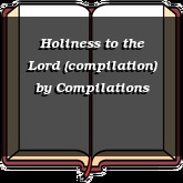 Holiness to the Lord (compilation)