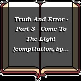 Truth And Error - Part 3 - Come To The Light (compilation)