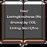 Your Lovingkindness (No drums)