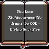You Love Righteousness (No drums)