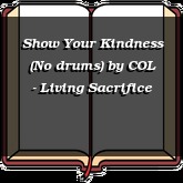 Show Your Kindness (No drums)