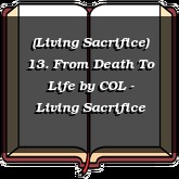 (Living Sacrifice) 13. From Death To Life