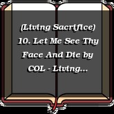 (Living Sacrifice) 10. Let Me See Thy Face And Die
