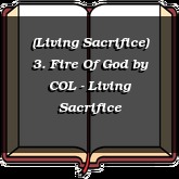 (Living Sacrifice) 3. Fire Of God
