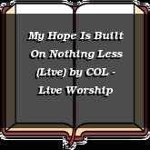 My Hope Is Built On Nothing Less (Live)