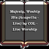 Majesty, Woship His (Acapella - Live)