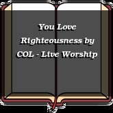 You Love Righteousness