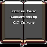 True vs. False Conversions