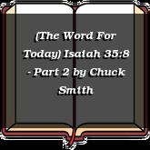 (The Word For Today) Isaiah 35:8 - Part 2