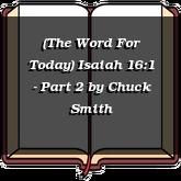 (The Word For Today) Isaiah 16:1 - Part 2
