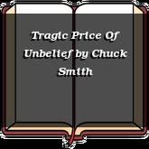 Tragic Price Of Unbelief