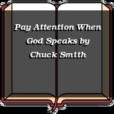 Pay Attention When God Speaks