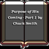 Purpose of His Coming - Part 1