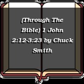 (Through The Bible) 1 John 2:12-3:23